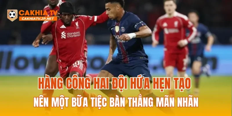 Hàng công hai đội hứa hẹn tạo nên một bữa tiệc bàn thắng mãn nhãn